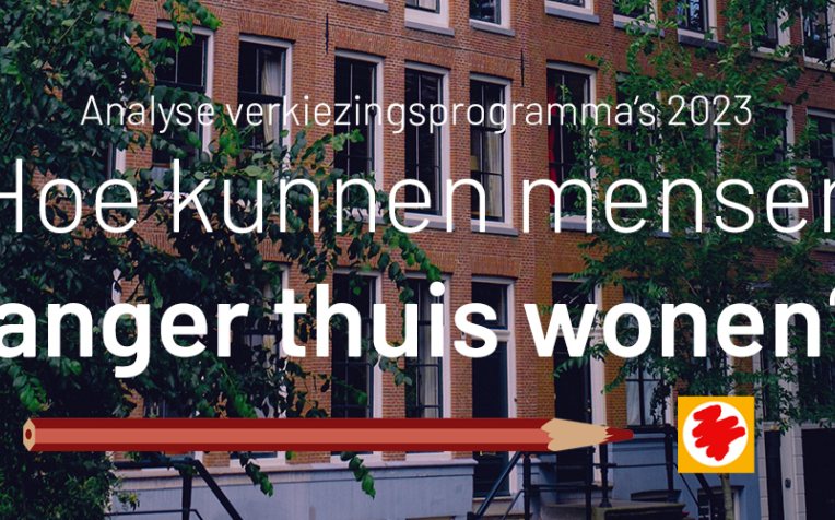 Analyse verkiezingsprogramma - Hoe kunnen mensen langer thuis wonen?